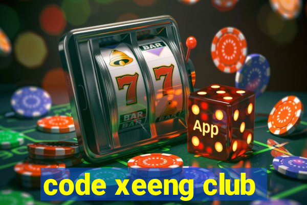 code xeeng club