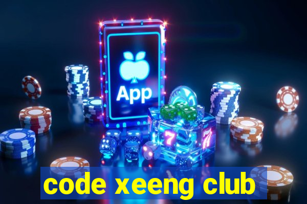 code xeeng club