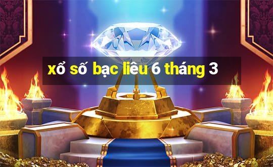 xổ số bạc liêu 6 tháng 3