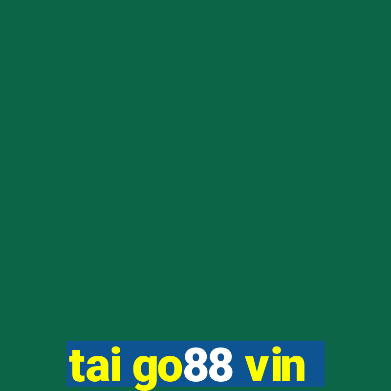 tai go88 vin