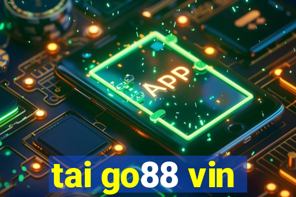 tai go88 vin