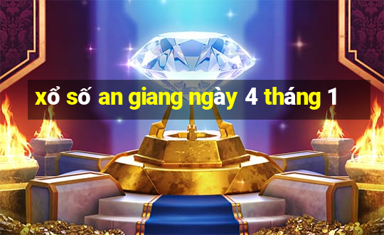 xổ số an giang ngày 4 tháng 1