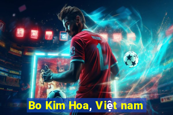 Bo Kim Hoa, Việt nam