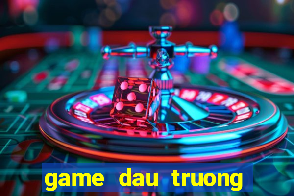 game dau truong khac nghiet 4