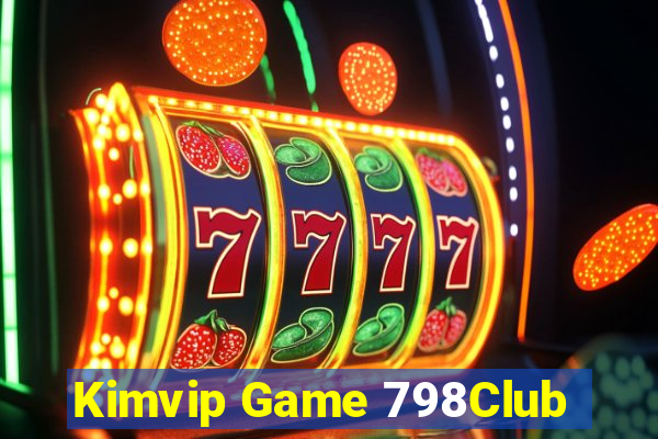 Kimvip Game 798Club