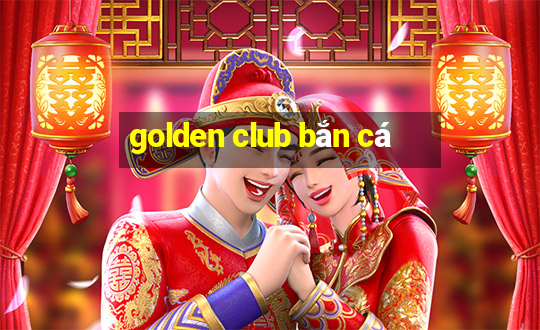 golden club bắn cá