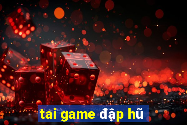 tai game đập hũ