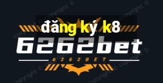 đăng ký k8