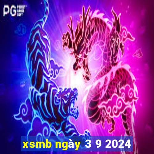 xsmb ngày 3 9 2024