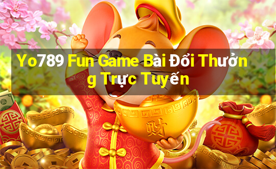 Yo789 Fun Game Bài Đổi Thưởng Trực Tuyến