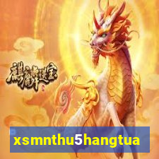 xsmnthu5hangtuan