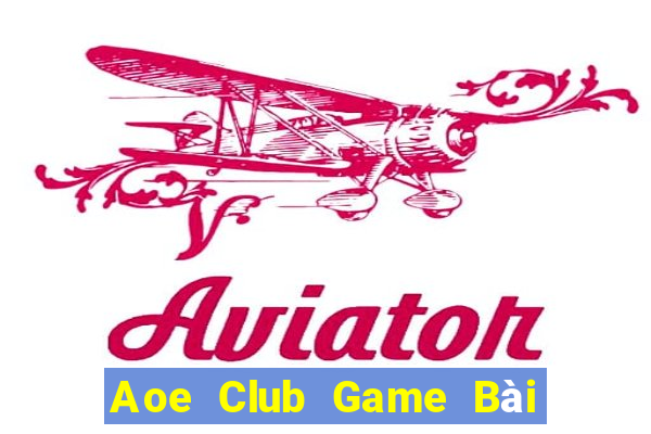 Aoe Club Game Bài Tặng Tiền