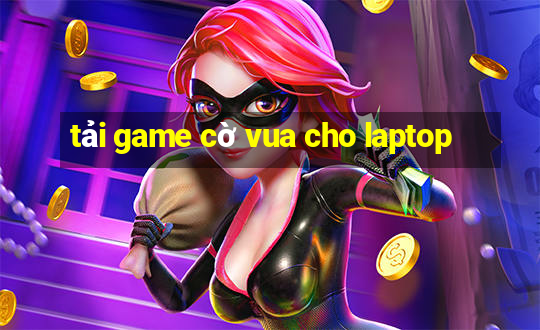 tải game cờ vua cho laptop