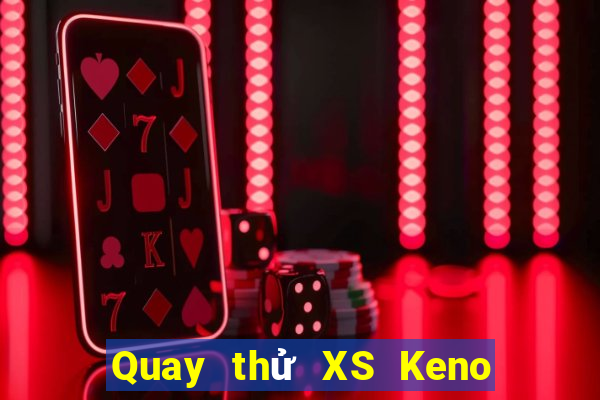 Quay thử XS Keno Vietlott thứ Ba