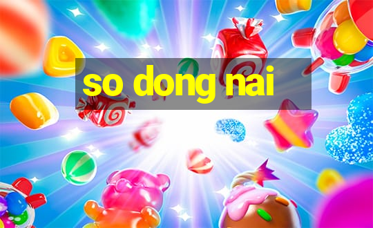 so dong nai