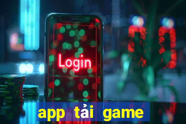 app tải game miễn phí