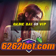 game bai 69 vip