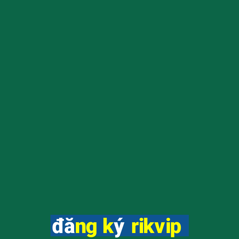 đăng ký rikvip