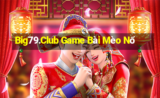 Big79.Club Game Bài Mèo Nổ