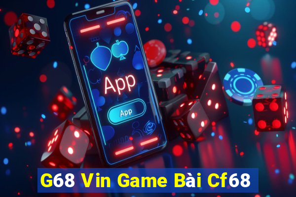 G68 Vin Game Bài Cf68