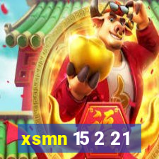 xsmn 15 2 21