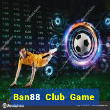 Ban88 Club Game Bài Mèo Nổ