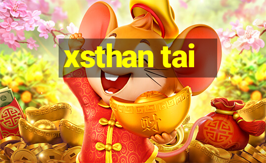 xsthan tai