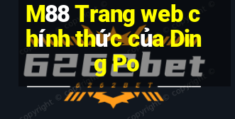 M88 Trang web chính thức của Ding Po