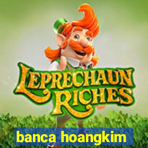 banca hoangkim