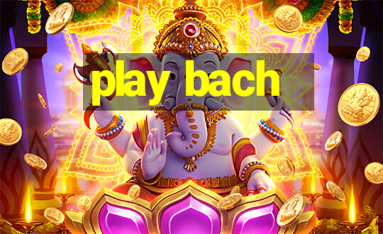 play bach