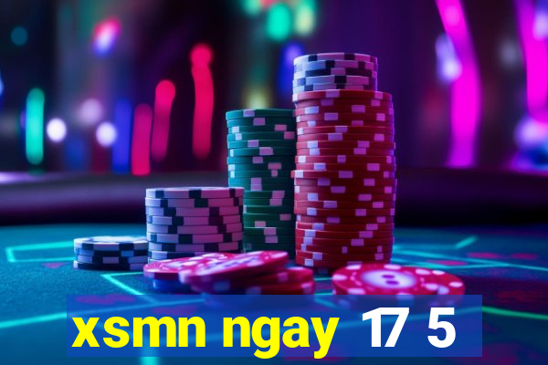 xsmn ngay 17 5