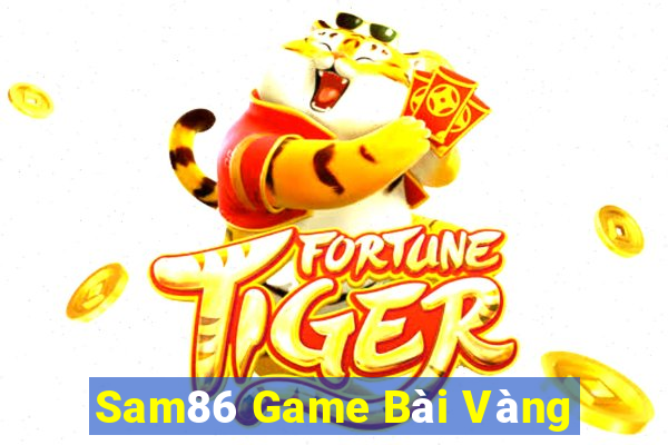 Sam86 Game Bài Vàng