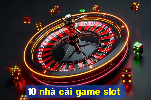 10 nhà cái game slot