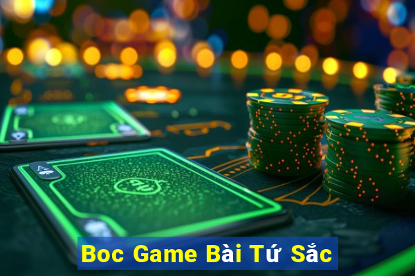 Boc Game Bài Tứ Sắc