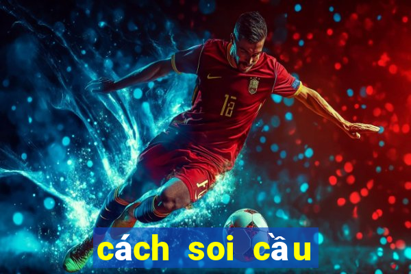 cách soi cầu lô miền bắc 2021