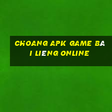 Choang Apk Game Bài Liêng Online