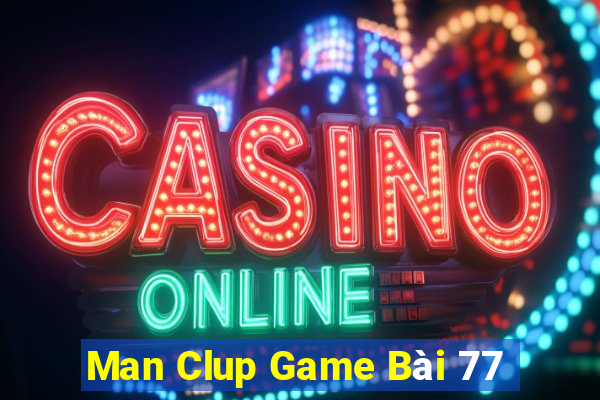 Man Clup Game Bài 77