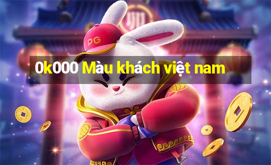 0k000 Màu khách việt nam