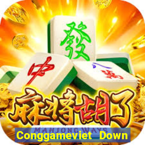 Conggameviet Down Game Bài Vui