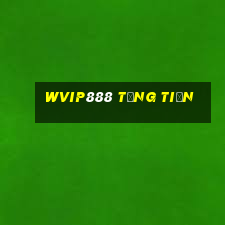 Wvip888 Tặng Tiền