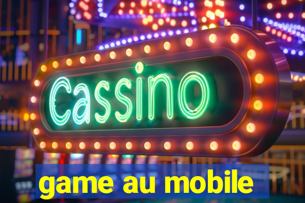 game au mobile