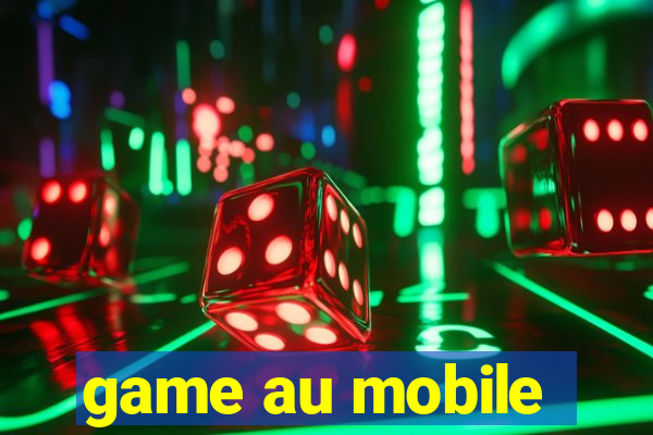 game au mobile