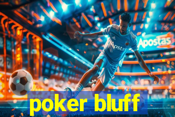 poker bluff