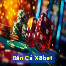 Bắn Cá X8bet