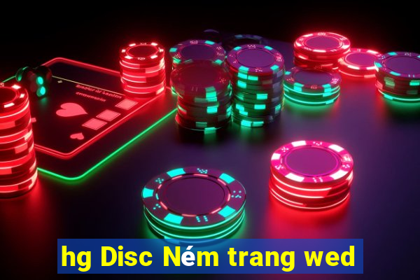 hg Disc Ném trang wed