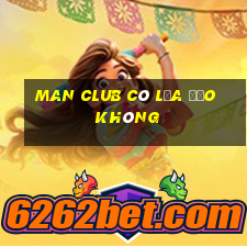 man club có lừa đảo không