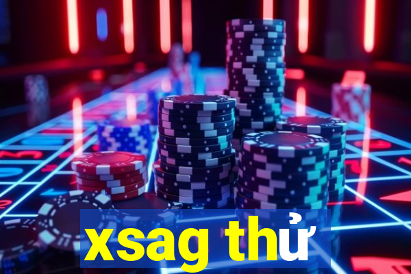 xsag thử