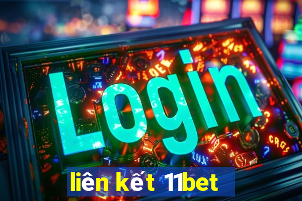 liên kết 11bet