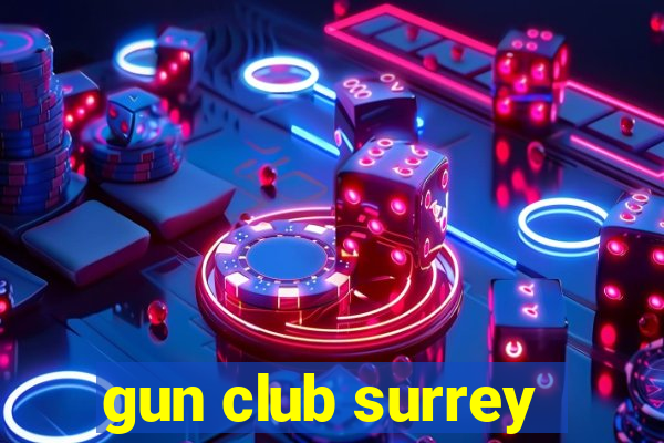 gun club surrey