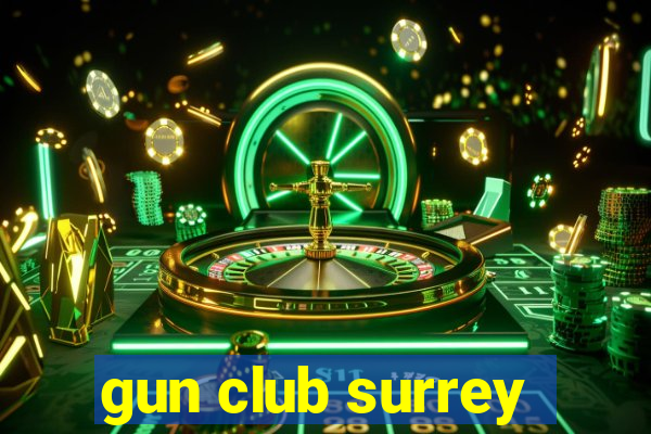 gun club surrey